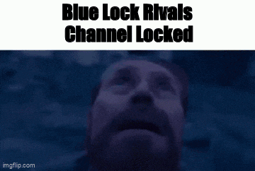 a man with a beard looks up at the sky with the words blue lock rivals channel locked above him