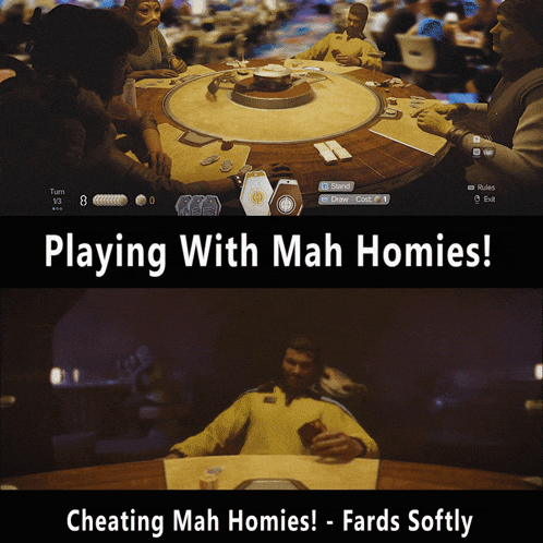 playing with mah homies and cheating mah homies - fards softly