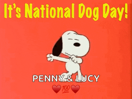 penny and lucy are celebrating national dog day with a cartoon of snoopy
