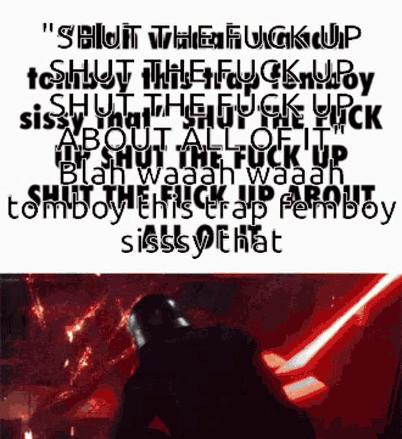 a picture of darth vader with the words " shut the fuck up " at the top
