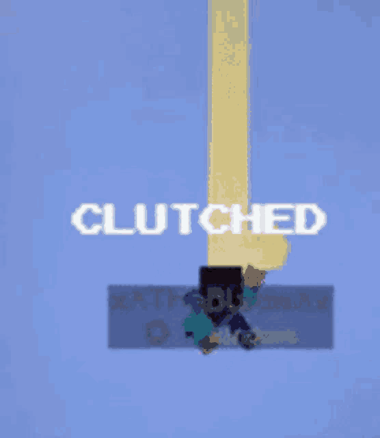 a screenshot of a video game that says clutched on the bottom