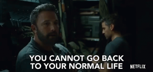 You Cannot Go Back To Your Normal Life No More Going Back GIF - You Cannot Go Back To Your Normal Life No More Going Back Dead End GIFs