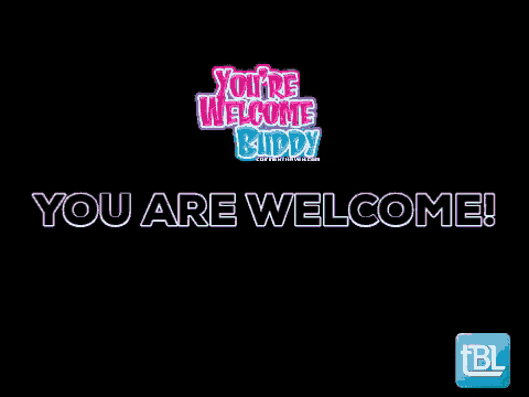 a sign that says " you are welcome " next to a logo that says " you 're welcome buddy "