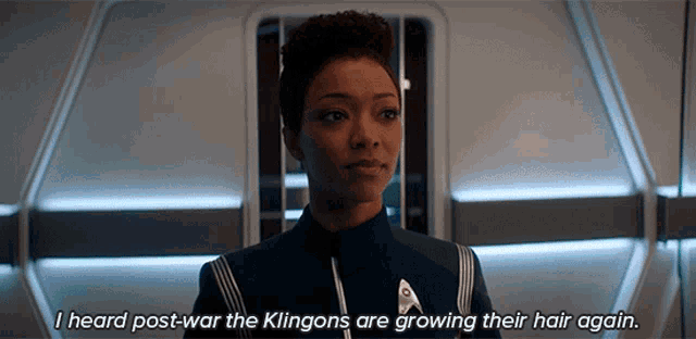 I Heard Post War The Klingons Are Growing Hair Again The Rumors Are True GIF - I Heard Post War The Klingons Are Growing Hair Again The Rumors Are True Ash Tyler GIFs