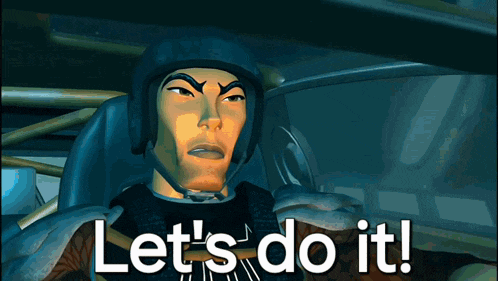 a cartoon character says let 's do it in white letters