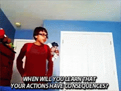 When Will You Learn Action GIF - When Will You Learn Action Consequences GIFs
