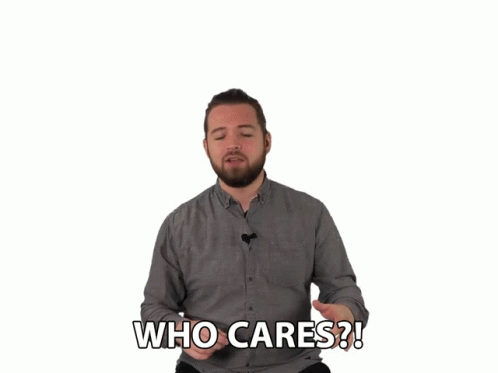 Who Cares I Dont Care GIF - Who Cares I Dont Care Careless GIFs