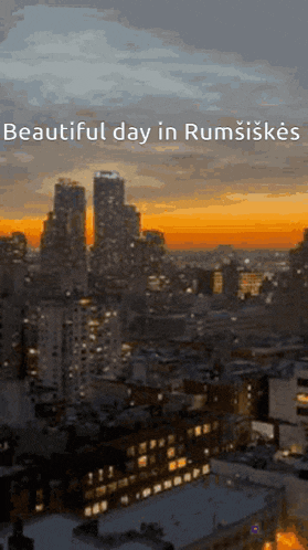 a picture of a city at sunset with the words beautiful day in rumsiskies