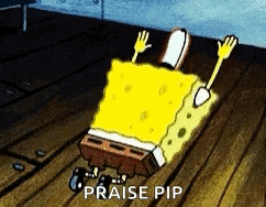 a cartoon of spongebob laying on the floor with the words praise pip written on the bottom .