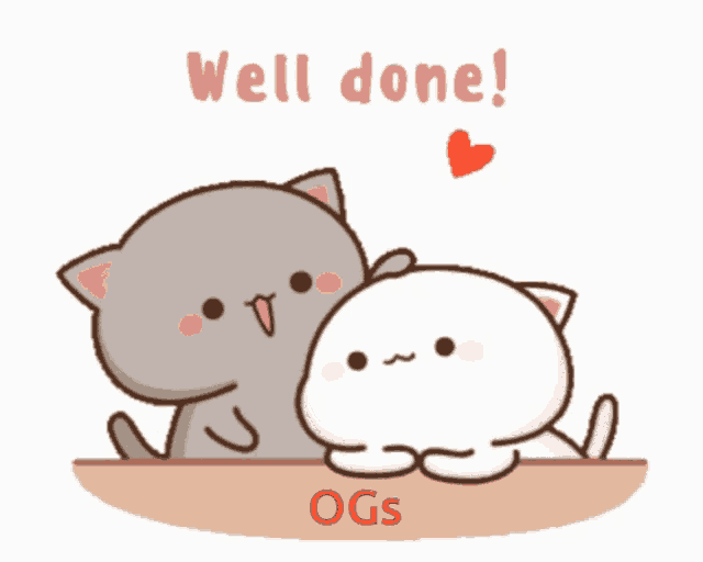 two cartoon cats are sitting on a table with the words well done ogs
