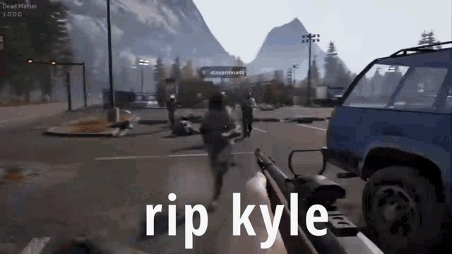 a video game scene with the words rip kyle written on it