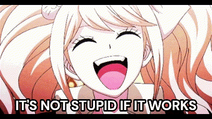 a cartoon girl is laughing and saying it 's not stupid if it works .