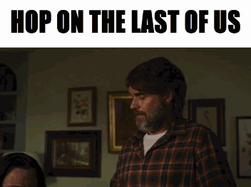 Hop On Hop On Tlou GIF - Hop On Hop On Tlou Hop On The Last Of Us GIFs