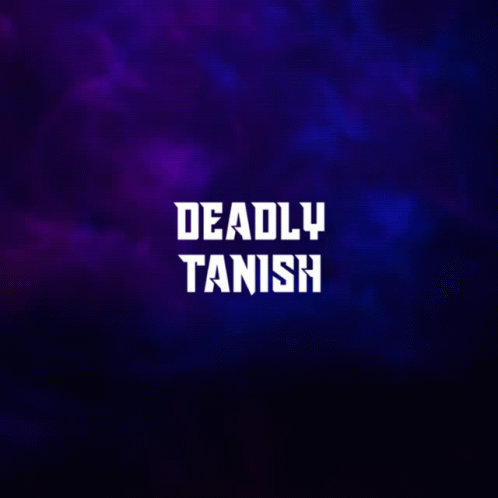 The Deadly Tanish GIF - The Deadly Tanish GIFs
