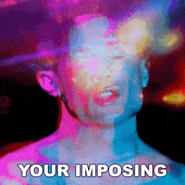a colorful image of a man with the words " your imposing " on the bottom