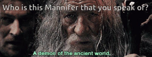 Who Is This Mannifer That You Speak Of Demon Of The Ancient World GIF - Who Is This Mannifer That You Speak Of Demon Of The Ancient World Gandalf GIFs