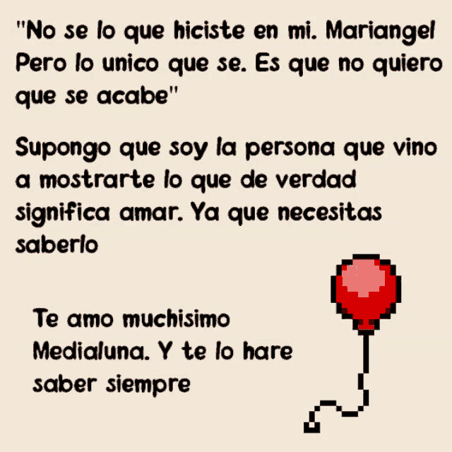 a pixel art of a red balloon with the words " te amo muchisimo medialuna y te lo hare saber siempre " at the bottom