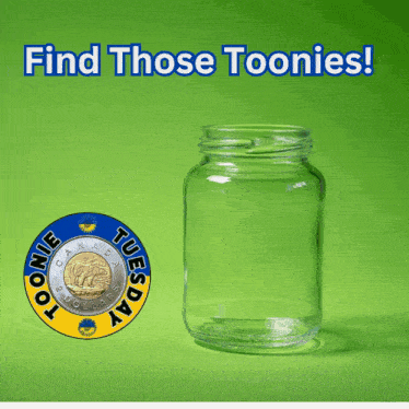 a picture of an empty jar with the words find those toonies on it