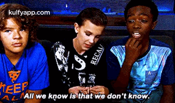 Eefal All We Kņow Is That We Don'T Know.Recal.Gif GIF - Eefal All We Kņow Is That We Don'T Know.Recal Millie Bobby-brown Hindi GIFs