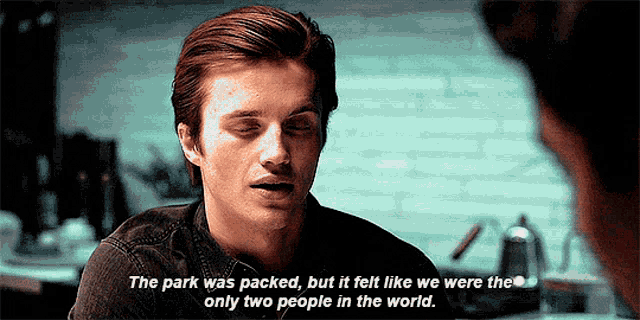 a man says the park was packed but it felt like we were only two people in the world