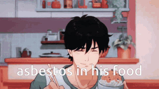 a man is eating a bowl of food with chopsticks and the words asbestos in his food behind him