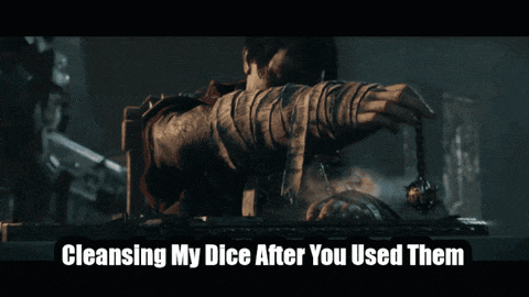 a screenshot of a video game with the words cleansing my dice after you used them at the bottom