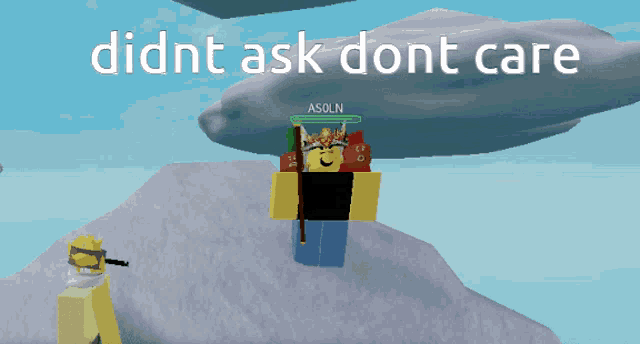 a screenshot of a video game with the words didnt ask dont care above it