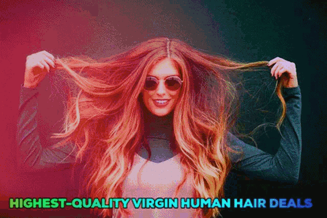 a woman with long red hair is wearing sunglasses and the words highest quality virgin human hair deals