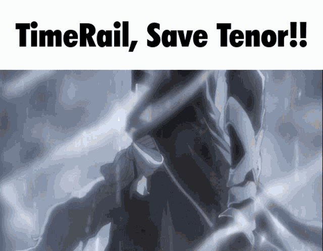a poster that says timerail save tenor !!