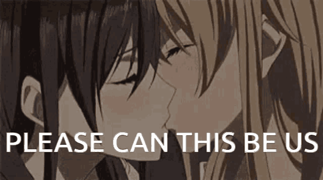 a couple of anime girls kissing with the words `` please can this be us '' written on the bottom .