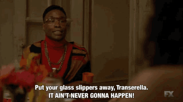 a man is sitting at a table talking to a woman and says put your glass slippers away transerella