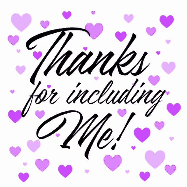 a sign that says thanks for including me