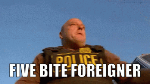 Five Bite Foreigner Foreigner GIF - Five Bite Foreigner Foreigner Hank Schrader GIFs