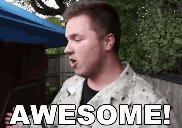 a man in a camo jacket says awesome in white letters