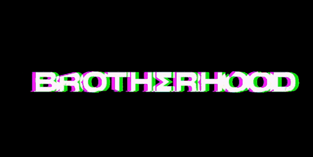 the word brotherhood is displayed in a glitch effect