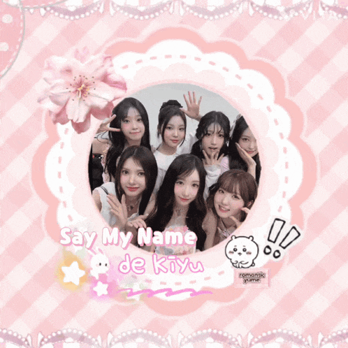 a pink and white picture frame with the words say my name de kyu on it