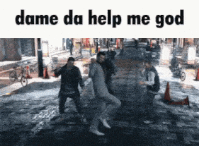 a group of men are dancing on a street with the words dame da help me god .