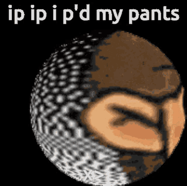 a picture of a ball with the words ip ip i p 'd my pants written on it