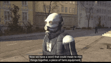 a video game character with a gas mask on says now we have a word that could mean to mix things together a piece of farm equipment