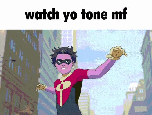 a cartoon of a superhero with the words watch yo tone mf on the bottom