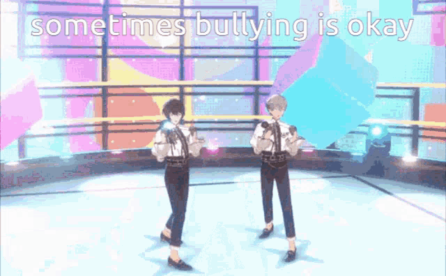 a couple of men are dancing on a stage with the words sometimes bullying is okay above them .