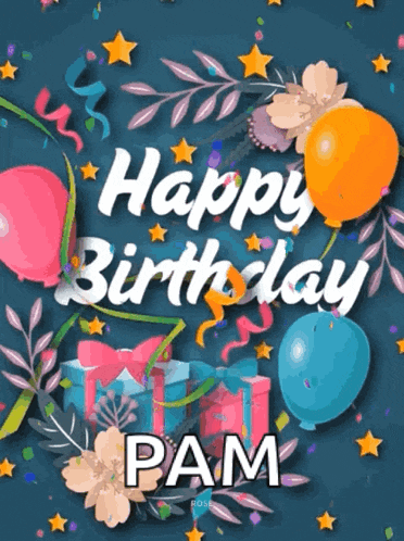 a happy birthday card for pam with balloons and gifts