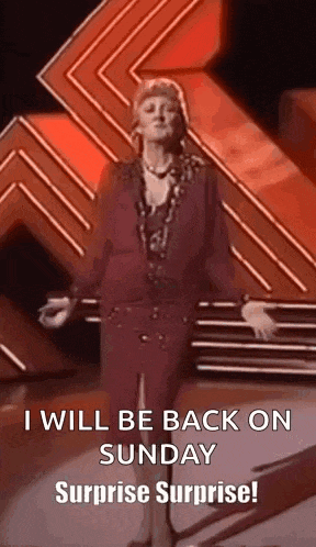 a woman is standing on a stage with her arms outstretched and says `` i will be back on sunday surprise surprise ! ''