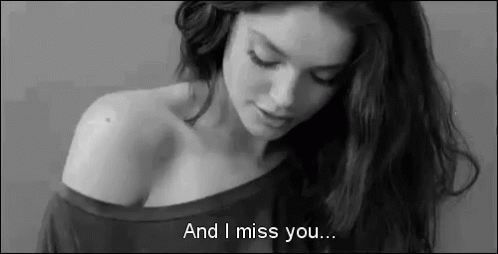 And I Miss You... GIF