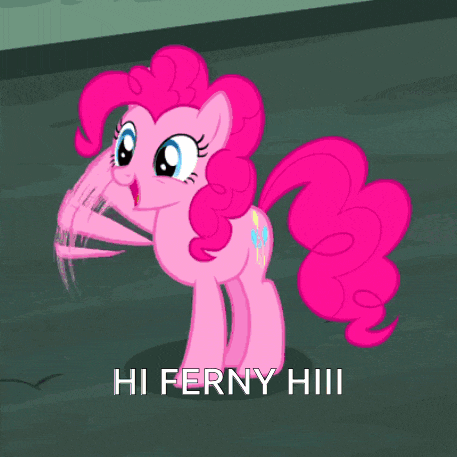 pinkie pie from my little pony says hi ferny