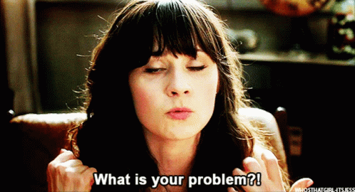 What Is Your Problem Angry GIF - What Is Your Problem Angry GIFs
