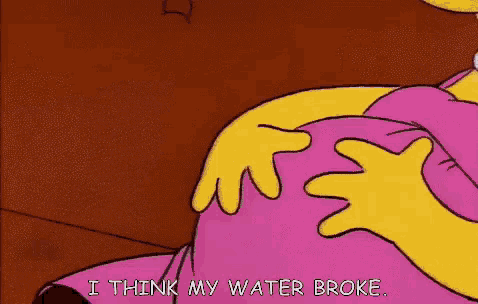 a cartoon character from the simpsons is holding her stomach and says `` i think my water broke '' .