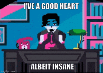 a pixel art of a man sitting at a desk with the words i 've a good heart albeit insane on the bottom