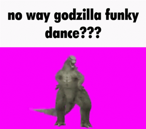 Godzilla Godzilla Dance GIF - Godzilla Godzilla Dance No Way GIFs