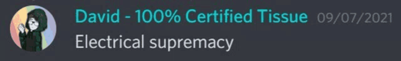 david 100 % certified tissue 09/07/2021 electrical supremacy 09/07/2021